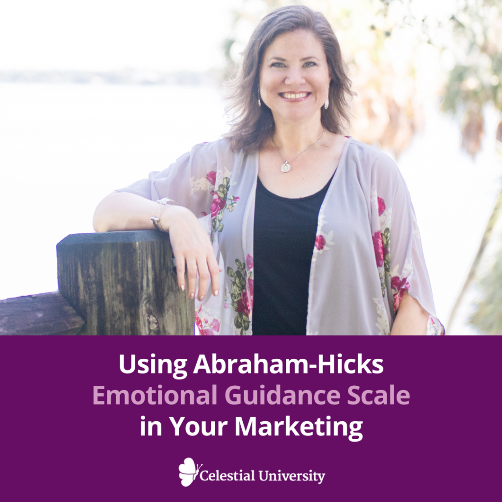 Using Abraham-Hicks Emotional Guidance Scale In Your Marketing