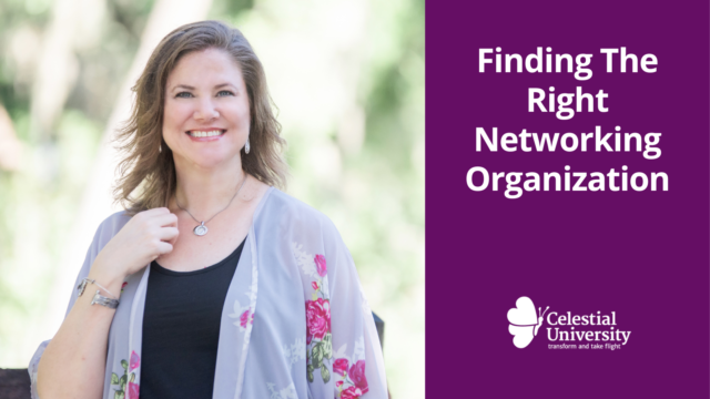 Finding The Right Networking Organization by Jill Celeste