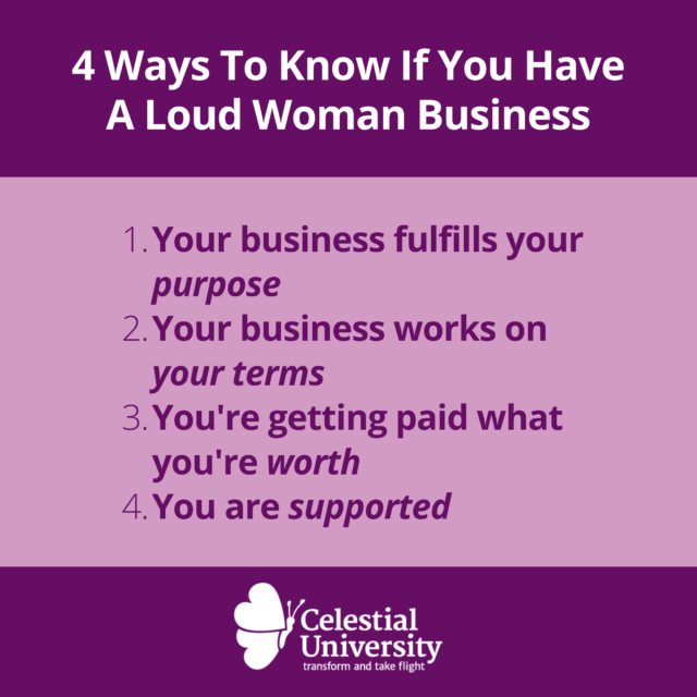 4 Ways To Know If You Have A Loud Woman Business by Jill Celeste